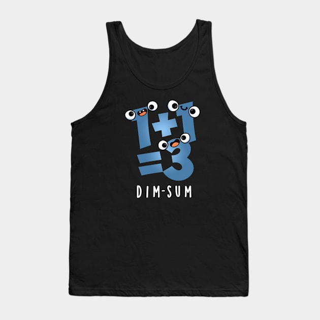 Dim Sum Cute Math Food Pun Tank Top by punnybone